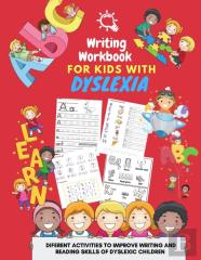 Writing Workbook For Kids With  Dyslexia -  Diferent Activities To Improve Writing And Reading Skills Of Dyslexic Children