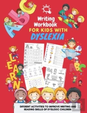 Writing Workbook For Kids With  Dyslexia -  Diferent Activities To Improve Writing And Reading Skills Of Dyslexic Children
