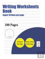 Writing Worksheets Book (Highly Advanced 18 Lines Per Page)