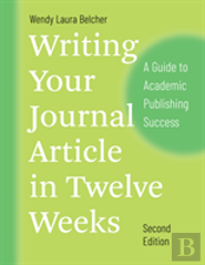 Writing Your Journal Article In Twelve Weeks, Second Edition