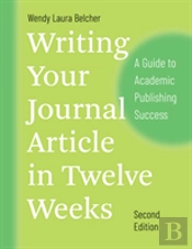 Writing Your Journal Article In Twelve Weeks, Second Edition