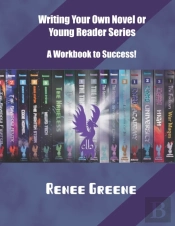 Writing Your Own Novel Or Young Reader S