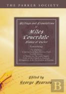 Writings And Translations Of Miles Coverdale, Bishop Of Exeter