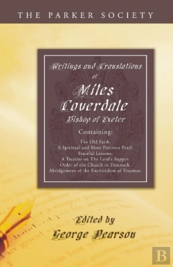 Bertrand.pt - Writings And Translations Of Miles Coverdale, Bishop Of Exeter