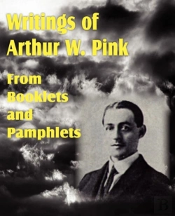 Bertrand.pt - Writings Of Arthur W. Pink From Booklets