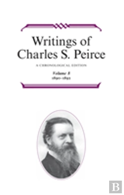 Bertrand.pt - Writings Of Charles S. Peirce: A Chronological Edition, Volume 8