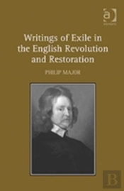 Writings Of Exile In The English Revolution And Restoration