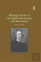 Writings Of Exile In The English Revolution And Restoration
