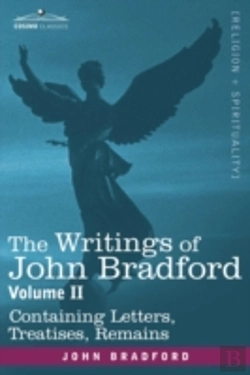 Bertrand.pt - Writings Of John Bradford, Vol. Ii - Containing Letters, Treatises, Remains