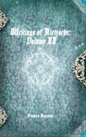 Writings Of Nietzsche