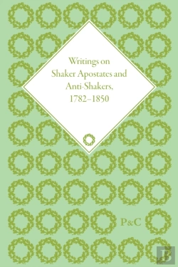 Bertrand.pt - Writings Of Shaker Apostates And Anti-Shakers, 1782-1850