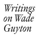 Writings On Wade Guyton