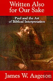 Written Also For Our Sake: Paul And The Art Of Biblical Interpretation