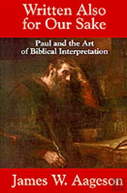 Bertrand.pt - Written Also For Our Sake: Paul And The Art Of Biblical Interpretation