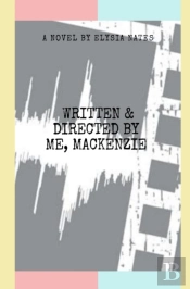 Written & Directed By Me, Mackenzie