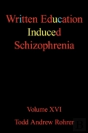 Written Education Induced Schizophrenia: