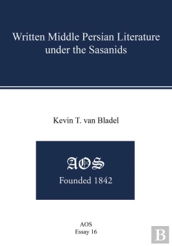 Bertrand.pt - Written Middle Persian Literature Under The Sasanids