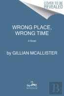 Wrong Place Wrong Time