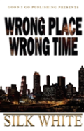 Wrong Place, Wrong Time