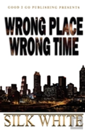 Wrong Place, Wrong Time
