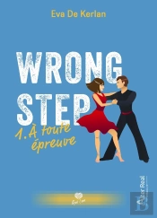 Wrong Step Tome 1 : À Toute Épreuve