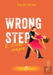 Wrong Step Tome 2 : À Tout Rompre