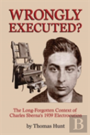 Wrongly Executed? - The Long-Forgotten Context Of Charles Sberna'S 1939 Electrocution