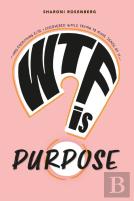 Wtf Is Purpose