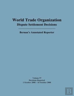 Bertrand.pt - Wto Dispute Settlement Decisions: Bernan'S Annotated Reporter