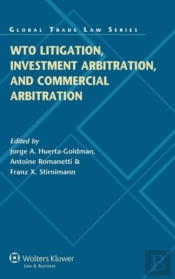 Wto Litigation, Investment Arbitration, And Commercial Arbitration