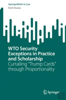 Bertrand.pt - Wto Security Exceptions In Practice And Scholarship