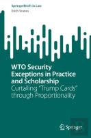 Wto Security Exceptions In Practice And Scholarship