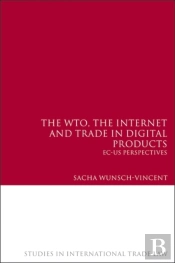 Wto, The Internet And Trade In Digital Products