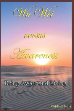 Bertrand.pt - Wu Wei Versus Awareness: Being Aware And