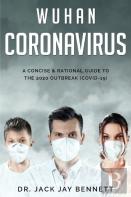 Wuhan Coronavirus A Concise & Rational Guide To The 2020 Outbreak (Covid-19)