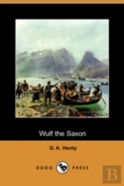 Wulf The Saxon (Dodo Press)