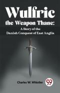 Wulfric The Weapon Thane