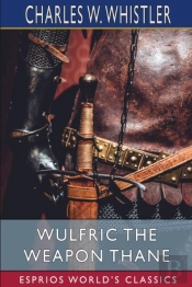 Wulfric The Weapon Thane  Esprios Classi