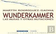 Wunderkammer. Las Musas Y Otras Mutaciones