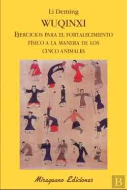 Bertrand.pt - Wuqinxi. Ejercicios Para El Fortalecimiento Físico A La Manera De Los Cinco Animales