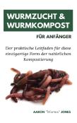 Wurmzucht & Wurmkompost Fur Anfanger