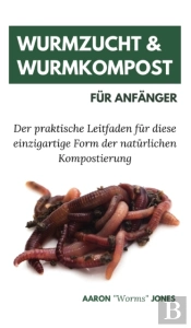 Wurmzucht & Wurmkompost Fur Anfanger