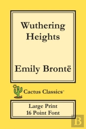 Wuthering Heights (Cactus Classics Large Print)