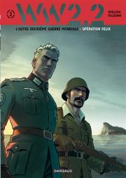 Ww 2.2 Tome 2 ; Opération Felix