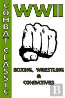 Wwii Boxing, Wrestling & Combatives