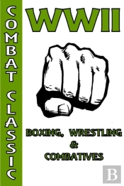 Wwii Boxing, Wrestling & Combatives