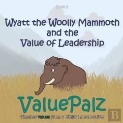 Bertrand.pt - Wyatt The Wolly Mammoth And The Value Of Leadership