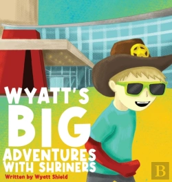 Bertrand.pt - Wyatt'S Big Adventures With Shriners