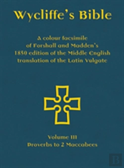 Bertrand.pt - Wycliffe'S Bible - A Colour Facsimile Of Forshall And Madden'S 1850 Edition Of The Middle English Translation Of The Latin Vulgate