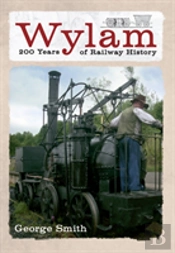 Wylam 200 Years Of Railway History